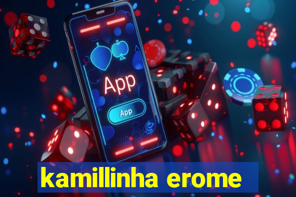 kamillinha erome